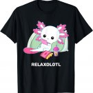 Cute Axolotl Lover Mexican Salamander Relaxolotl T-Shirt
