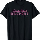 Beauty School Dropout - Cute Retro Varsity T-Shirt