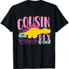 Cousin Saurus Rex Funny Dinosaur Kids Girls T-Shirt