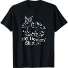 Donkey Funny Saying Cute Mule Farm Animal T-Shirt