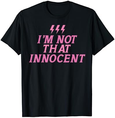 I'm Not That Innocent Cute Sarcastic Humor Pink Quote Women T-Shirt