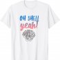 Summer Vacation Shell Yeah Quote Funny Beach Tropical Quote T-Shirt