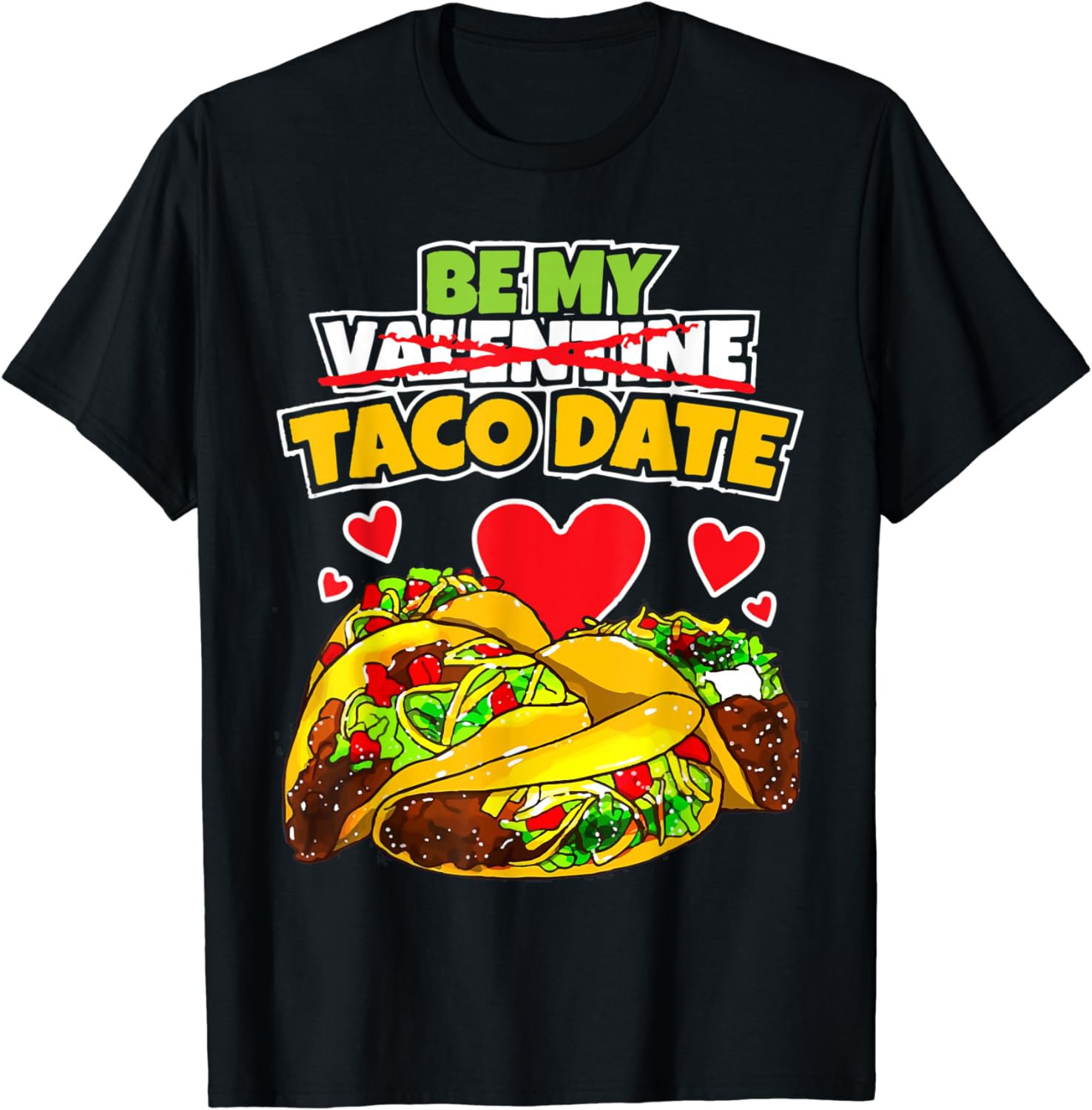 Be My Taco Date Valentine's Day Taco Lover Funny Quotes Cute T-Shirt