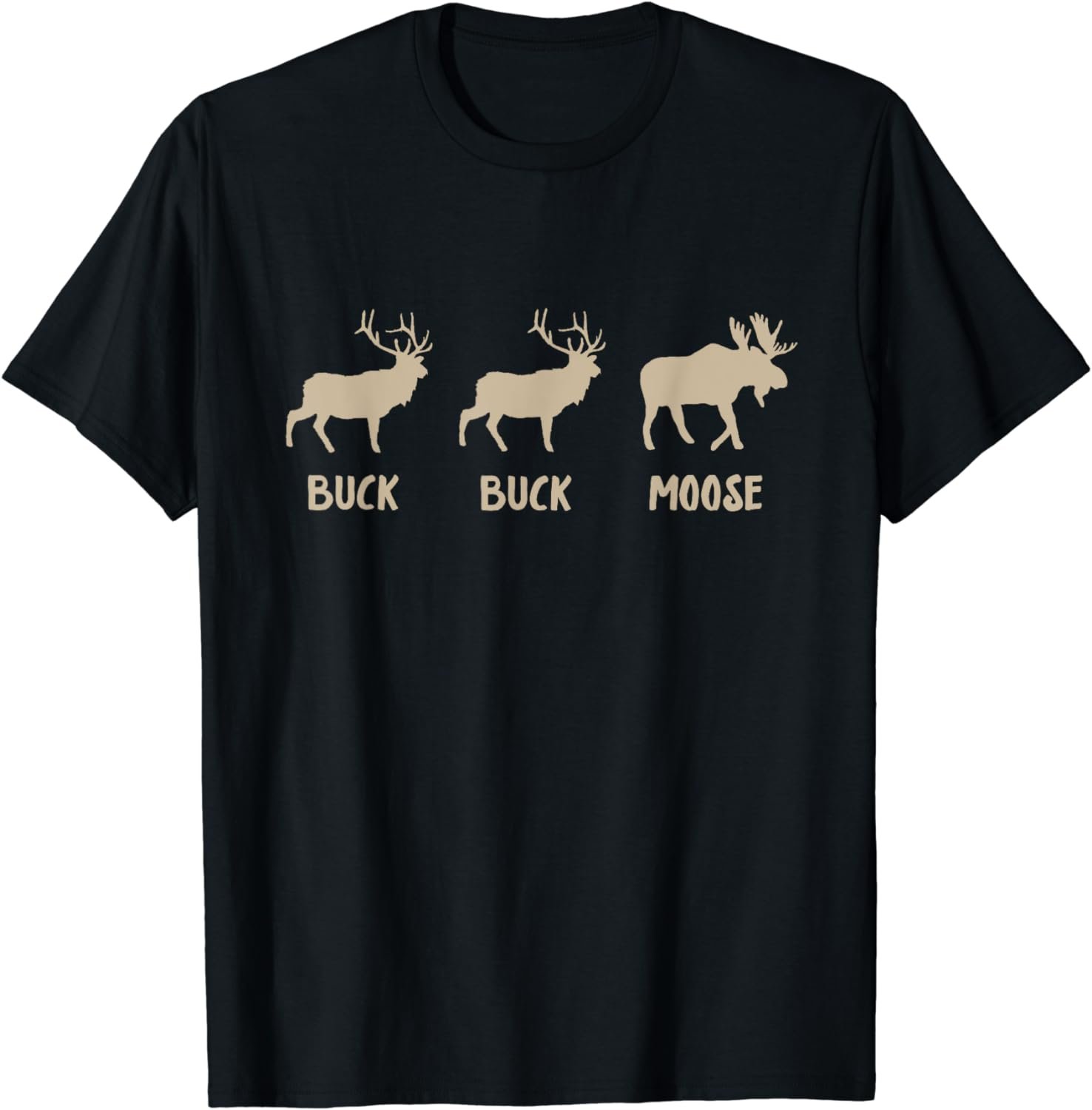 Buck Buck Moose - Funny Moose T-Shirt