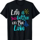 Life Is Better On The Lake Summer Women Vacation Trip T-Shirt