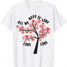 All We Need Is Love Hearts Tree Cute Romantic Valentines Day T-Shirt