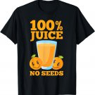 100 Juice No Seeds Shirt | Funny Men's Vasectomy Tee Gift