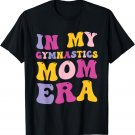 In My Gymnastics Mom Era T-Shirt