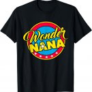 Wonder Nana Cute Superhero Woman for Mom or Grandma T-Shirt