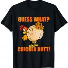 Guess What Chicken Butt Funny Cute Farm Animal Joke T-Shirt