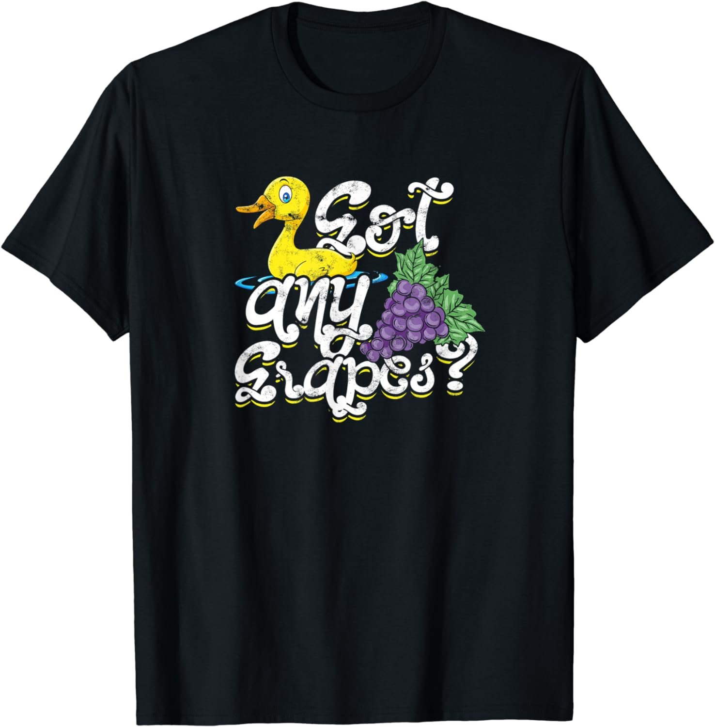 Got any grapes - cute duck T-Shirt