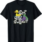 Got any grapes - cute duck T-Shirt