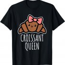 Croissant Queen T-Shirt