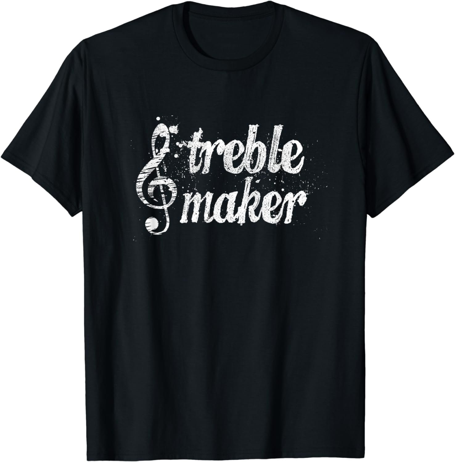 Funny Treble Maker - Music Lovers Note T-Shirt T-Shirt