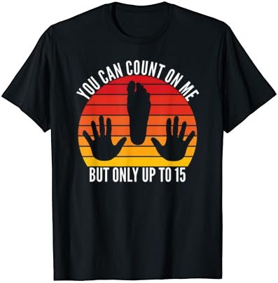 Amputated Leg Amputee You Can Count On Me But Only Up To 15 T-Shirt