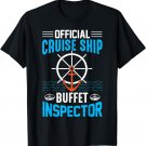Cruise Ship Buffet Inspector Funny Cruising T-Shirt