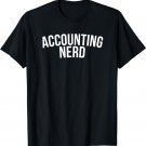 Accounting Nerd Funny Accountant CPA Gift T-Shirt