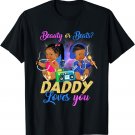 Cute Beauty Or Beat Daddy Loves You -Gender Reveal Party T-Shirt