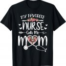 My Favorite Nurse Calls Me Mom Cute Flowers mothers day T-Shirt