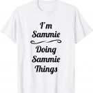 I'm Sammie - Doing Sammie Things T-Shirt | Cute Name Gift