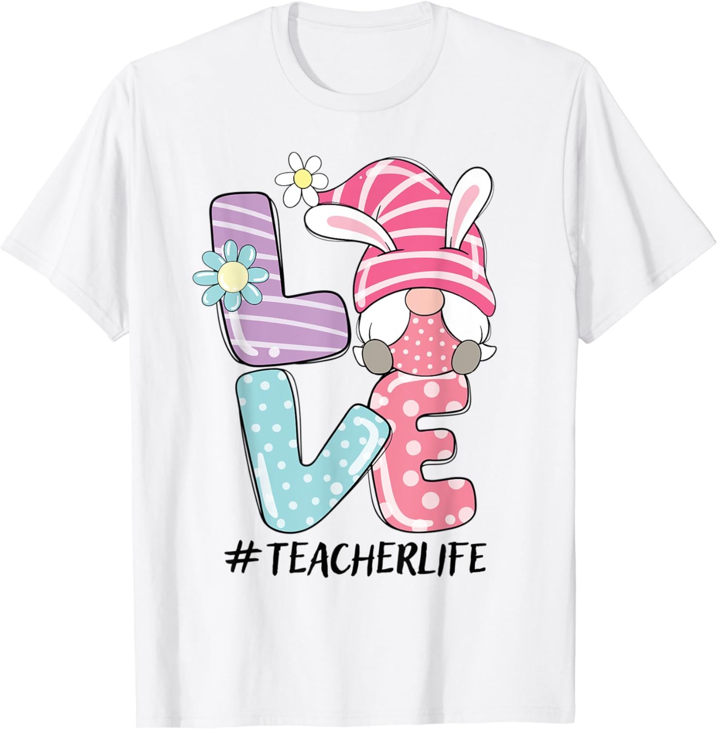 Teacher Life Easter Gnome Bunny Love - Funny Easter Teacher T-Shirt