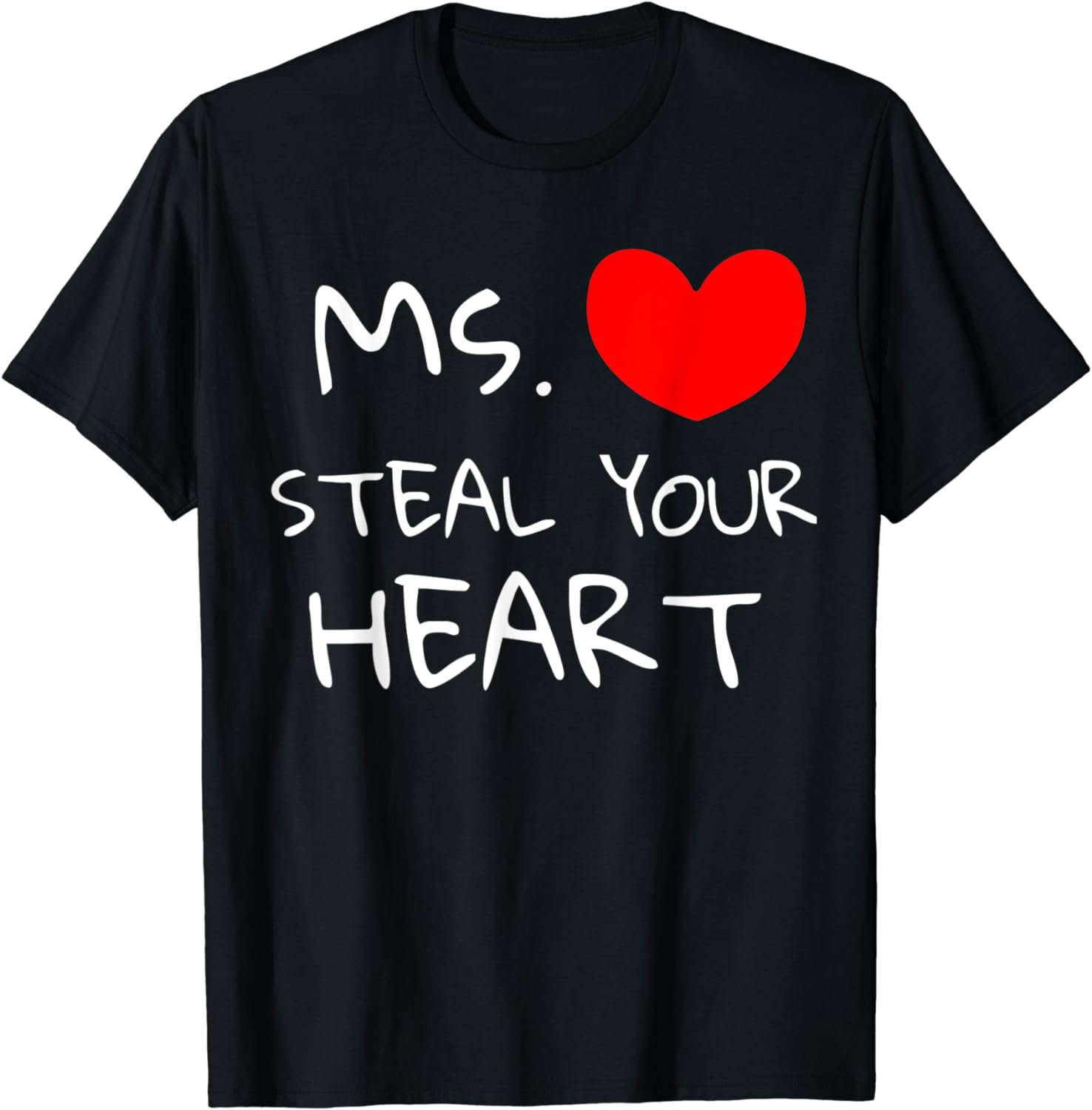 Ms. steal your heart for Valentine's day T-Shirt