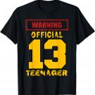 Warning official teenager teen 13th Birthday 13 Yr old Gifts T-Shirt