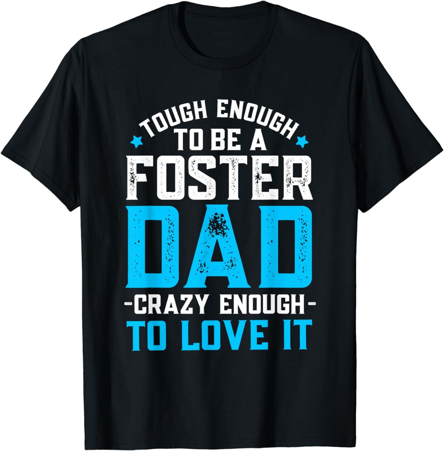 Foster Dad Parent Family Adoption Father Love Foster Care T-Shirt