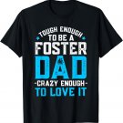 Foster Dad Parent Family Adoption Father Love Foster Care T-Shirt