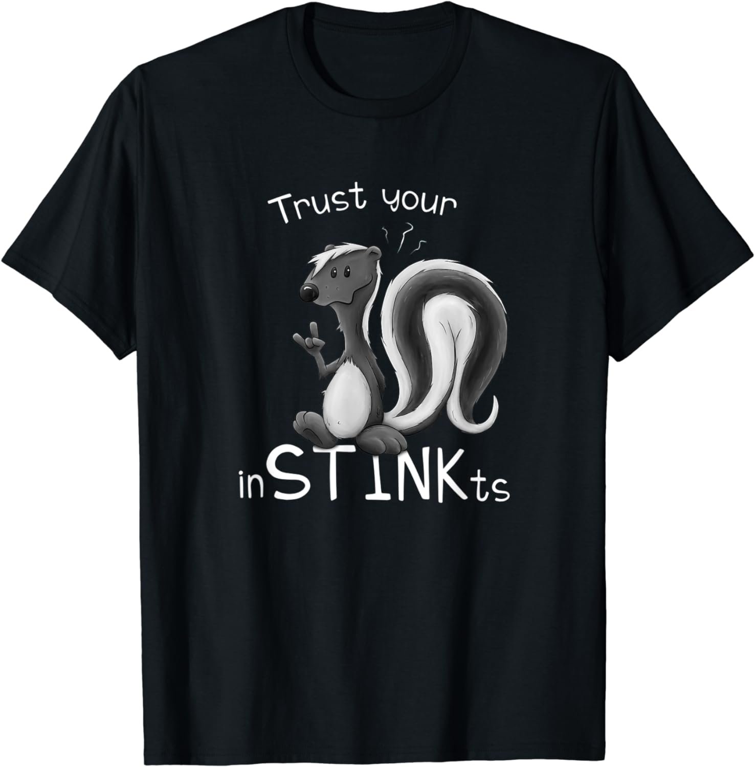 Trust Your inSTINKts Smelly Cute Cartoon Skunk Pun T-Shirt