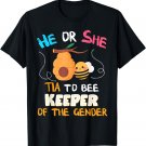 He or She Tia To Bee Keeper of the Gender Reveal 2024 T-Shirt
