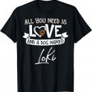 Cute Dog Named Loki Shirt for Women and Men T-Shirt