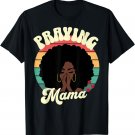 Black Woman Praying Mama Christian Mom African American Pray T-Shirt