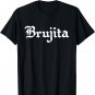 Brujita Funny Cute Mexican Witch Dear Goth Girl Friend Love T-Shirt