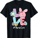 Love Bunny Nurse Life Easter Day Cute Bunny Nurse Life T-Shirt