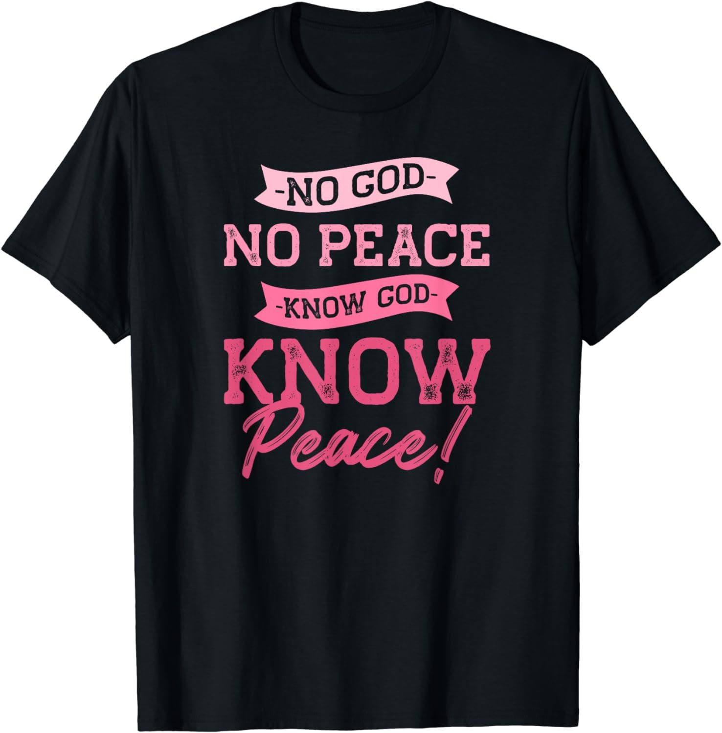 No God, No Peace, Know God, Know Peace | Cute Pink Christian T-Shirt