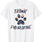 Cute Dog Pawprint T-Shirt Think Pawsitive Flower Gift Shirt T-Shirt