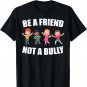 Be A Friend Not A Bully Cute Friendship Back To School Kids T-Shirt