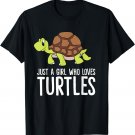 Just a Girl Who Loves Turtles Cute Turtle T-Shirt
