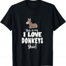 This Is My I Love Donkeys Shirt T-Shirt