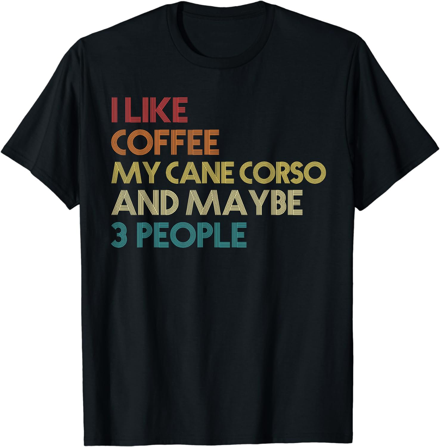Cane Corso Dog Owner Coffee Lovers Funny Quote Vintage Retro T-Shirt