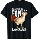 Chicken Lovers Fluent In Fowl Language T-Shirt