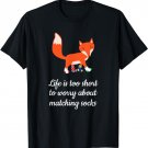 Life Is Too Short To Worry About Matching Socks T-Shirt