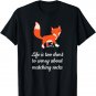 Life Is Too Short To Worry About Matching Socks T-Shirt