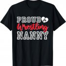 Cute Proud Wrestling Nanny Mother's Day Christmas T-Shirt