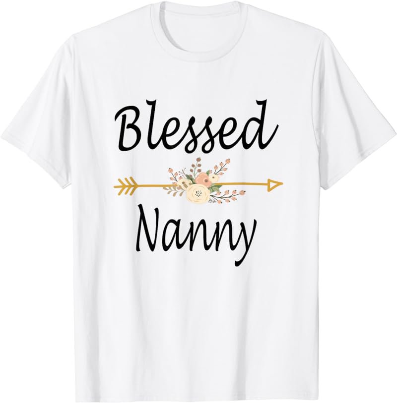 Blessed Nanny Mothers Day Cute Gifts T-Shirt
