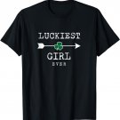 Luckiest Girl Ever Shirt St Patricks Day Gift T-Shirt