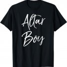 Altar Boy Shirt Cute Catholic Christian Service Gift Shirt T-Shirt