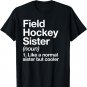 Field Hockey Sister Definition Funny Sports T-Shirt