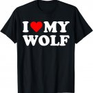I Heart My Wolf I love my Wolves Cute Funny Pet Owner T-Shirt
